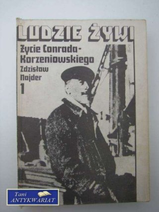 LUDZIE ŻYWI; ŻYCIE CONRADA - KORZENIOWSKIEGO