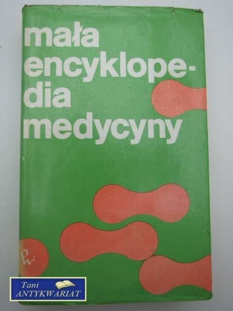MAŁA ENCYKLOPEDIA MEDYCYNY T. II