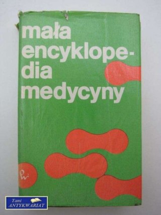 MAŁA ENCYKLOPEDIA MEDYCYNY t.I