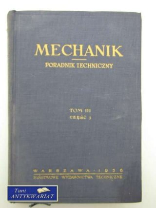 MECHANIKA, PORADNIK TECHNICZNY,TOM 3,CZĘŚĆ 3.