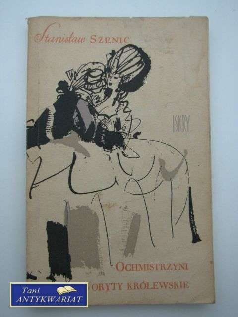 OCHMISTRZYNI I FAWORYTY KRÓLEWSKIE