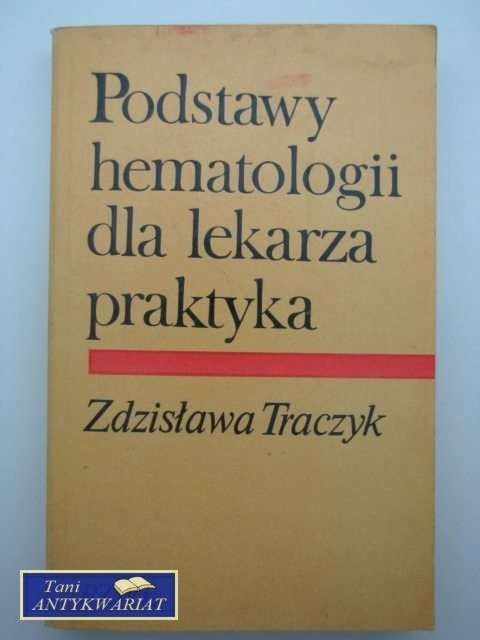 PODSTAWY HEMATOLOGII DLA LEKARZA PRAKTYKA