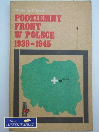 PODZIEMNY FRONT W POLSCE 1939-1945