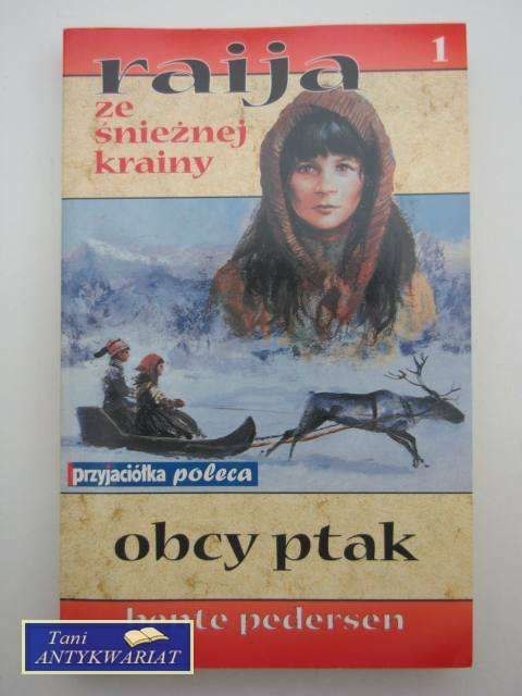 RAIJA ZE ŚNIEŻNEJ KRAINY 1 - OBCY PTAK