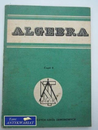 ALGEBRA CZĘŚĆ IIDLA ZASADNICZYCH SZKÓŁ ZAWODOWYCH