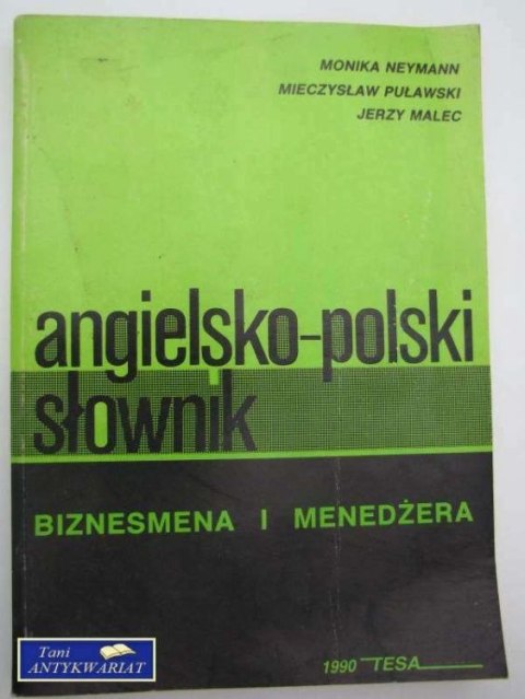ANGIELSKO-POLSKI SŁOWNIK BIZNESMENA I MENEDŻERA
