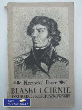 BLASKI I CIENIE INSUREKCJI KOŚCIUSZKOWSKIEJ