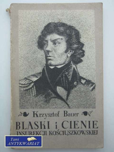 BLASKI I CIENIE INSUREKCJI KOŚCIUSZKOWSKIEJ