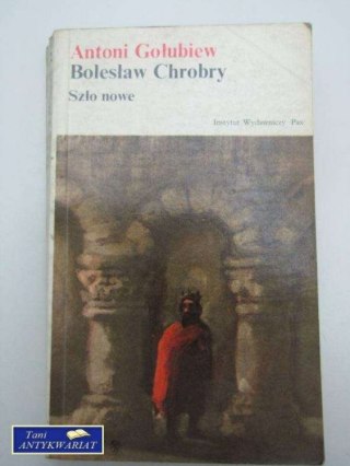BOLESŁAW CHROBRY SZŁO NOWE