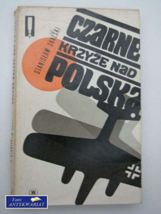 CZARNE KRZYŻE NAD POLSKĄ