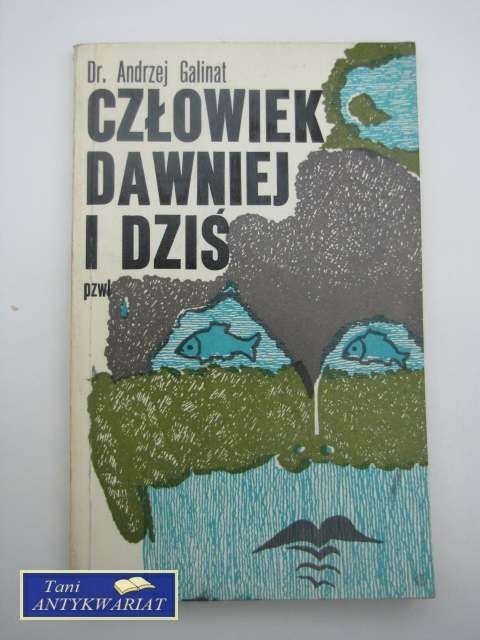 CZŁOWIEK DAWNIEJ I DZIŚ