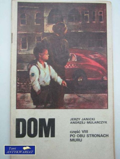 DOM CZĘŚĆ VIII PO OBU STRONACH MURU