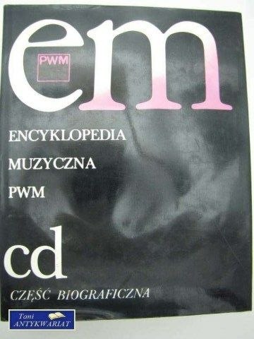 ENCYKLOPEDIA MUZYCZNA PWM - tom II - hasła C - D