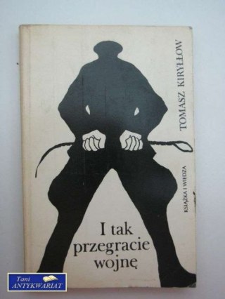 I TAK PRZEGRACIE WOJNĘ