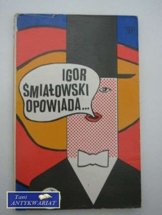 IGOR ŚMIAŁOWSKI OPOWIADA...