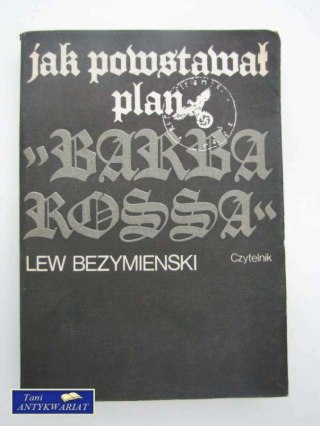 JAK POWSTAWAŁ PLAN 'BARBADOSSA'