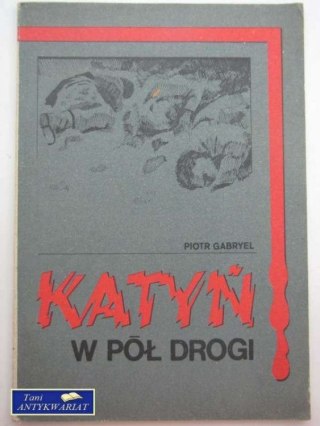 KATYŃ W PÓŁ DROGI