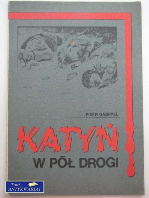 KATYŃ W PÓŁ DROGI