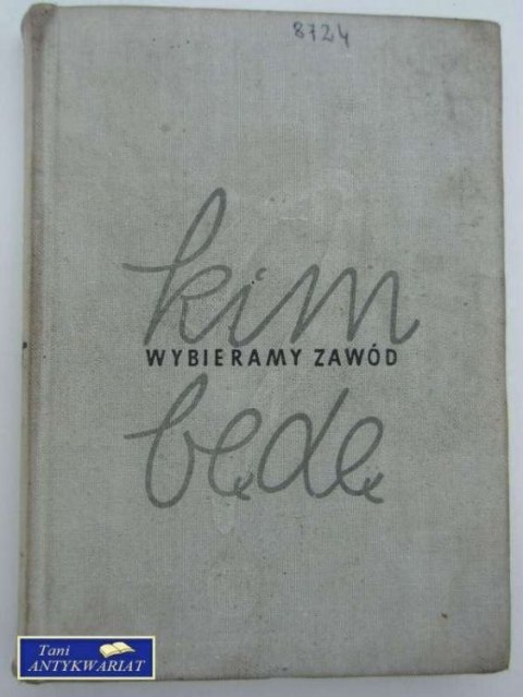 KIM BĘDĘ WYBIERAMY ZAWÓD