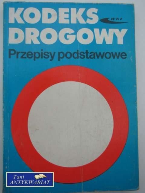 KODEKS DROGOWY PRZEPISY PODSTAWOWE KODEKS DROGOWY PRZEPISY PODSTAWOWE