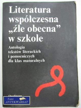 LITERATURA WSPÓŁCZESNA ŹLE OBECNA W SZKOLE
