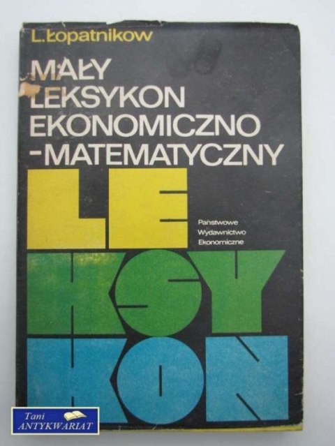 MAŁY LEKSYKON EKONOMICZNO- MATEMATYCZNY MAŁY LEKSYKON EKONOMICZNO- MATEMATYCZNY