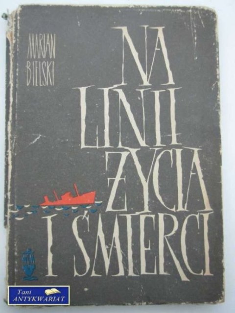NA LINII ŻYCIA I ŚMIERCI