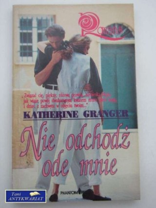 NIE ODCHODŹ ODE MNIE