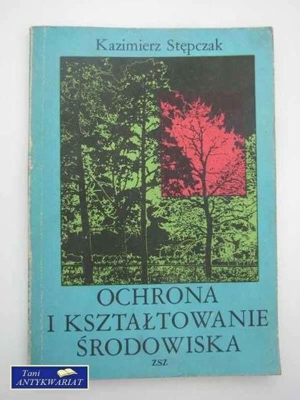 OCHRONA I KSZTAŁTOWANIE ŚRODOWISKA OCHRONA I KSZTAŁTOWANIE ŚRODOWISKA