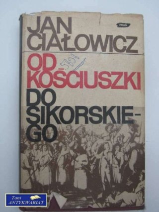 OD KOŚCIUSZKI DO SIKORSKIEGO
