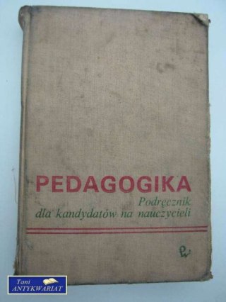 PEDAGOGIKA PODRĘCZNIK DLA KANDYDATÓW NA NAUCZYCIELI