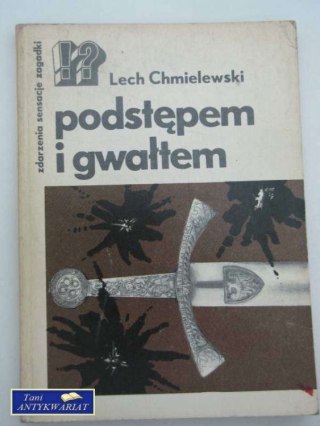 PODSTĘPEM I GWAŁTEM