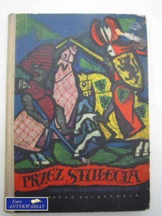PRZEZ STULECIA HISTORII POLSKI TOM I