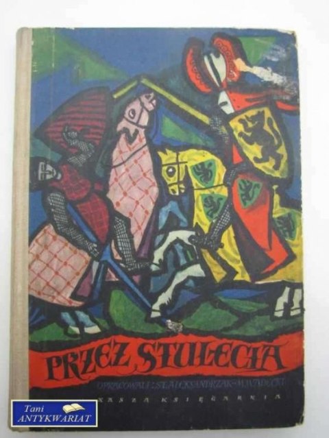 PRZEZ STULECIA HISTORII POLSKI TOM I