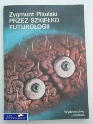 PRZEZ SZKIEŁKO FUTUROLOGII