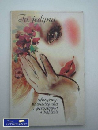 TA JEDYNA AFORYZMY, POWIEDZONKA I PRZYSŁOWIA...