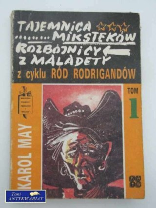 TAJEMNICA MIKSTEKÓW ROZBÓJNICY I MALADETY TOM 1
