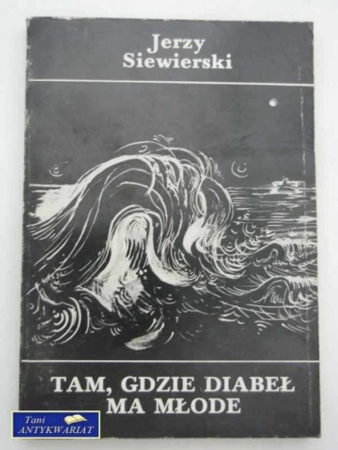 TAM,GDZIE DIABEŁ MA MŁODE