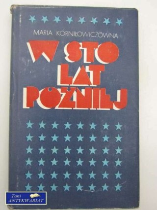 W STO LAT PÓŹNIEJ