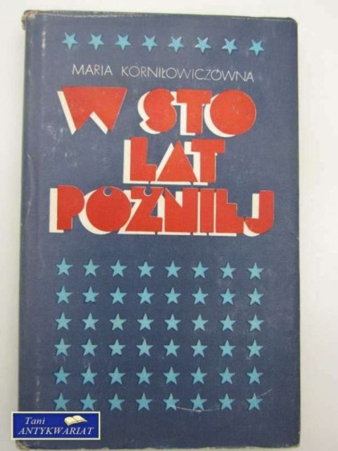 W STO LAT PÓŹNIEJ