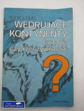 WĘDRUJĄCE KONTYNENTY FANTAZJA CZY RZECZYWISTOŚĆ ?