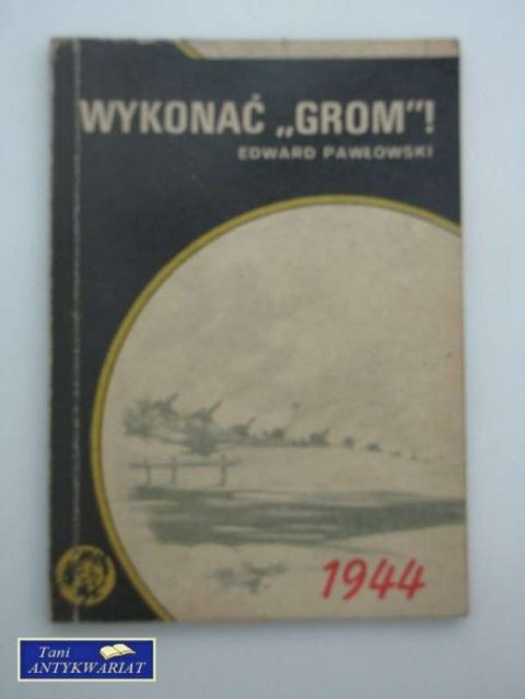 WYKONAĆ GROM !944