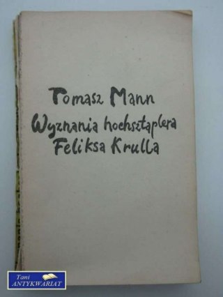 WYZNANIA HOCHSZTAPLERA FELIKSA KRULLA