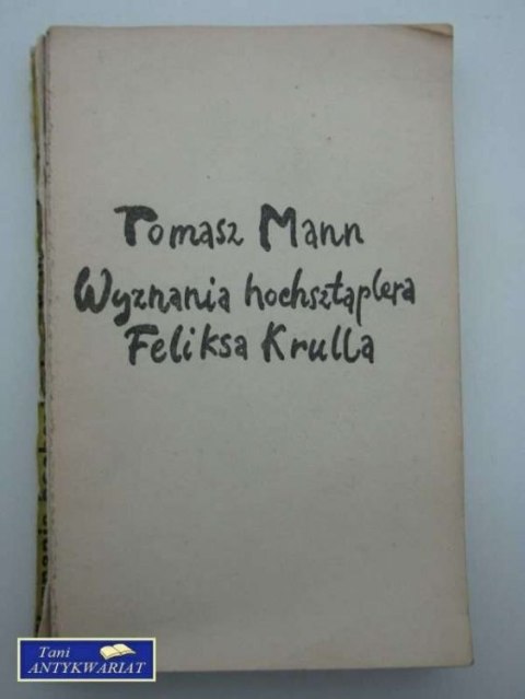 WYZNANIA HOCHSZTAPLERA FELIKSA KRULLA