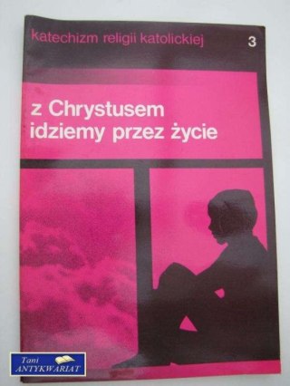 Z CHRYSTUSEM IDZIEMY PRZEZ ŻYCIE 3