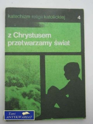 Z CHRYSTUSEM PRZETWARZAMY ŚWIAT 4