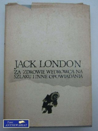 ZA ZDROWIE WĘDROWCA NA SZLAKU I INNE OPOWIADANIA