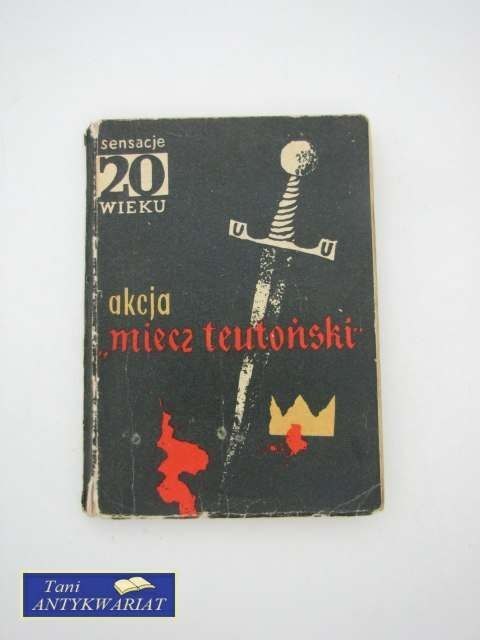 AKCJA MIECZ TEUTOŃSKI