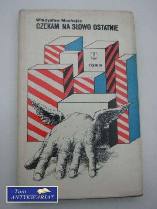 CZEKAM NA SŁOWO OSTATNIE tom IV