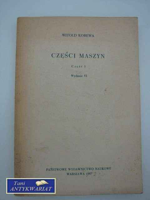 CZĘŚCI MASZYN CZĘŚĆ I CZĘŚCI MASZYN CZĘŚĆ I
